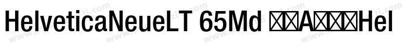 HelveticaNeueLT 65Md 常规A之ィ之Helvetic字体转换